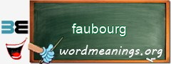 WordMeaning blackboard for faubourg